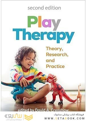 Play Therapy: Theory, Research, and Practice Second Edition