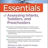 Essentials of Assessing Infants, Toddlers, and Preschoolers 1st Edition