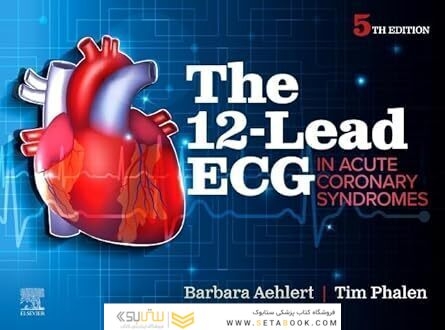The 12-Lead ECG in Acute Coronary Syndromes 5th Edition