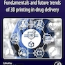Fundamentals and Future Trends of 3d Printing in Drug Delivery