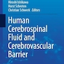 Human Cerebrospinal Fluid and Cerebrovascular Barrier (Current Human Cell Research and Applications