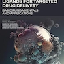 Ligands for Targeted Drug Delivery: Basic Fundamentals and Applications