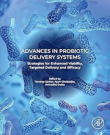 عکس Advances in Probiotic Delivery Systems: Strategies for Enhanced Viability, Targeted Delivery and Efficacy