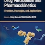 Drug Metabolism and Pharmacokinetics: Frontiers, Strategies, and Applications 1st Edition