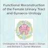 Functional Reconstruction of the Female Urinary Tract and Gynaeco-Urology