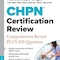CHPN® Certification Review: Comprehensive Review PLUS 320 Questions 2nd Edition