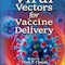 Viral Vectors for Vaccine Delivery 1st Edition