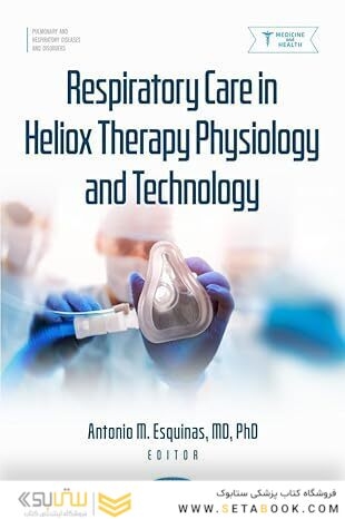 Respiratory Care in Heliox Therapy Physiology and Technology