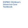 ESPNIC Children’s Intensive Care Textbook