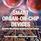 Smart Organ-on-Chip Devices: Dynamic Microfluidic Systems for Cell Culture