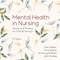 Mental Health in Nursing: Theory and Practice for Clinical Settings