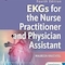 EKGs for the Nurse Practitioner and Physician Assistant 4th Edition