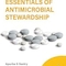 Essentials of Antimicrobial Stewardship