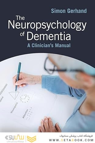 The Neuropsychology of Dementia 1st Edition