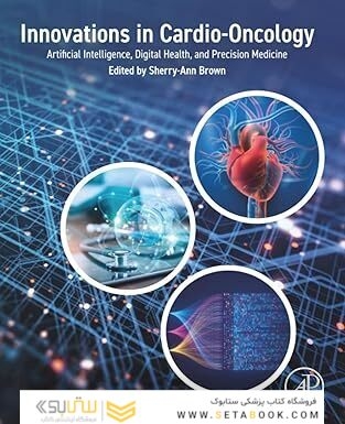 Innovations in Cardio-Oncology: Artificial Intelligence, Digital Health, and Precision Medicine 1st Edition