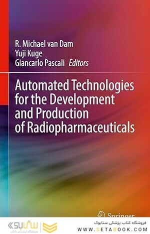 Automated Technologies for the Development and Production of Radiopharmaceuticals