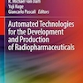 Automated Technologies for the Development and Production of Radiopharmaceuticals
