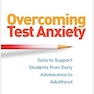 Overcoming Test Anxiety: Tools to Support Students from Early Adolescence to Adulthood