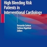 High Bleeding Risk Patients in Interventional Cardiology