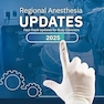 Regional Anesthesia Updates: Fast-Track Updates for Busy Clinicians