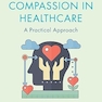 Handbook of Compassion in Healthcare