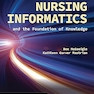 Nursing Informatics and the Foundation of Knowledge 6th Edition
