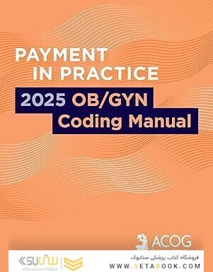Payment in Practice: 2025 OB/GYN Coding Manual