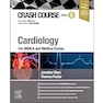 Crash Course Cardiology: For UKMLA and Medical Exams 6th Edition