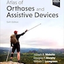 Atlas of Orthoses and Assistive Devices 6th Edition