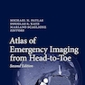 Atlas of Emergency Imaging from Head-to-Toe Second Edition
