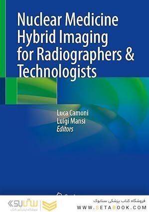 Nuclear Medicine Hybrid Imaging for Radiographers & Technologists