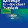 Nuclear Medicine Hybrid Imaging for Radiographers & Technologists