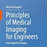 Principles of Medical Imaging for Engineers: From Signals to Images 2nd Edition