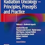 Radiation Oncology – Principles, Precepts and Practice: Volume I – Technical Aspects Second Edition