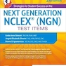 Strategies for Student Success on the Next Generation NCLEX® (NGN) Test Items 2nd Edition