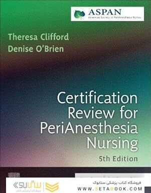 Certification Review for PeriAnesthesia Nursing 5th Edition