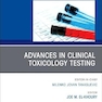 Advances in Clinical Toxicology Testing, An Issue of the Clinics in Laboratory Medicine