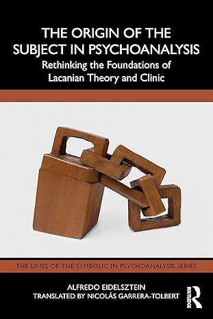 عکس The Origin of the Subject in Psychoanalysis: Rethinking the Foundations of Lacanian Theory and Clinic