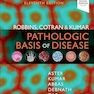 Robbins, Cotran & Kumar Pathologic Basis of Disease (Robbins Pathology) 11th Edition