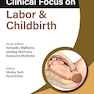 Clinical Focus on Labor & Childbirth
