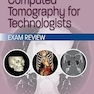 Computed Tomography for Technologists: Exam Review Third Edition