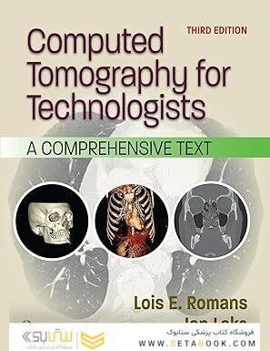 Computed Tomography for Technologists: A Comprehensive Text Third Edition