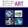 ADVANCES BREAKTHROUGHS, CONTROVERSIES & DILEMMAS IN ART