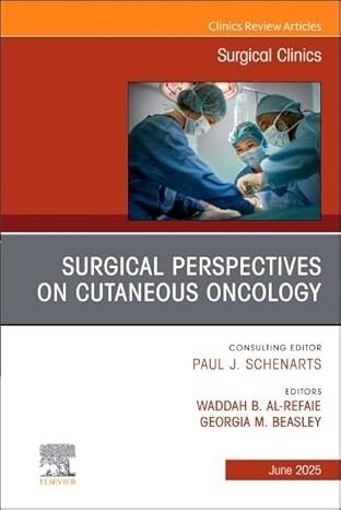 عکس Surgical Perspectives on Cutaneous Oncology, An Issue of Surgical Clinics