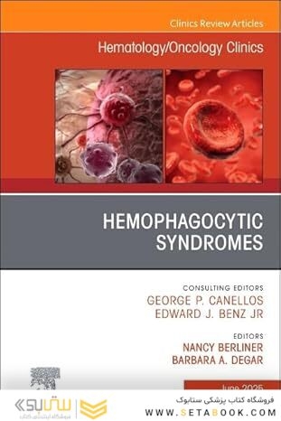 Hemophagocytic Syndromes, An Issue of Hematology/Oncology Clinics of North America