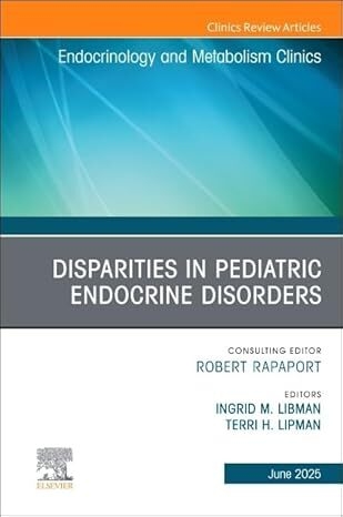 عکس Disparities in Pediatric Endocrine Disorders, An Issue of Endocrinology and Metabolism Clinics of North America