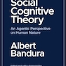 Social Cognitive Theory: An Agentic Perspective on Human Nature