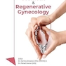 Practical Approach to Cosmetic and Regenerative Gynecology