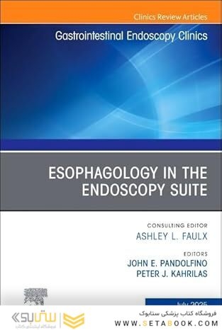 Esophagology in the Endoscopy Suite, An Issue of Gastrointestinal Endoscopy Clinics