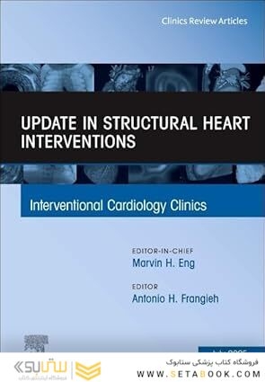 Update in Structural Heart Interventions, An Issue of Interventional Cardiology Clinics